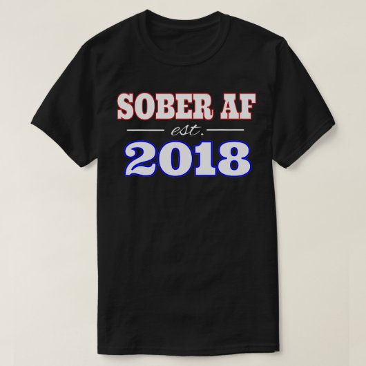 SOBER AF 2018 EINGERICHTET T-Shirt (Design vorne)