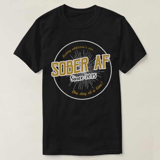 Sober AF seit 2015 7 Jahre Jubiläum T-Shirt (Design vorne)