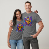 Sober AF - T-Shirt (Unisex)