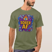 Sober AF - T-Shirt (Vorderseite)