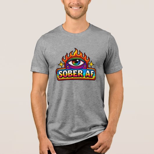 Sober AF -  Tri-Blend Shirt (Vorderseite)