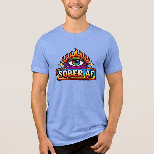 Sober AF -  Tri-Blend Shirt (Vorderseite)