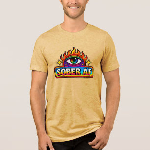 Sober AF - Tri-Blend Shirt