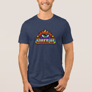 Sober AF -  Tri-Blend Shirt