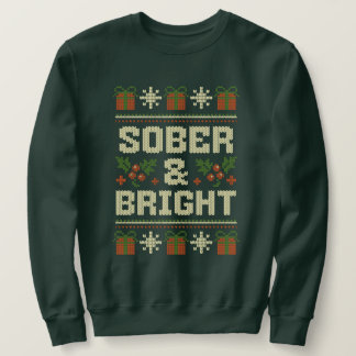 Sober and Bright Sobriety Ugly Weihnachten Sweatshirt
