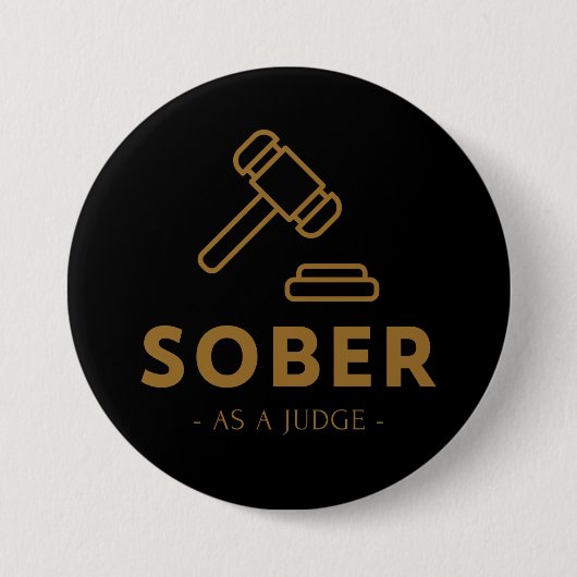 Sober as a Judge - Gold Gavel Button (Vorderseite)