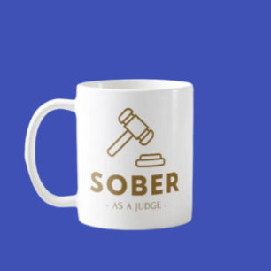 Sober as a Judge - Klassische Tasse in Gold Gavel