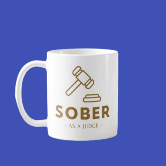 Sober as a Judge - Klassische Tasse in Gold Gavel