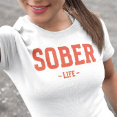 Sober Life T-Shirt