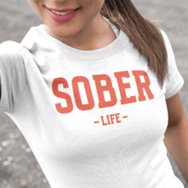 Sober Life T-Shirt