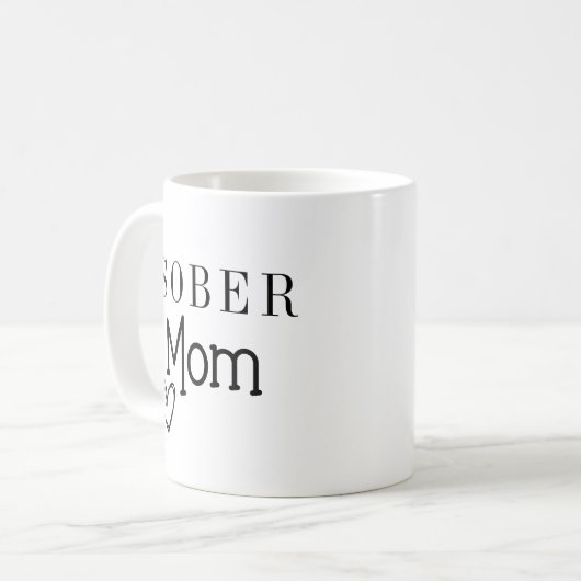 Sober Mom Coffee Mug, Addiction Recovery Kaffeetasse (Vorderseite Links)