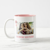 Sober Sisters Custom Foto and Names Pink Zweifarbige Tasse (Links)