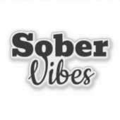 Sober Vibes - Geschenk der Motivierend Sobriety Er Aufkleber (Vorderseite)