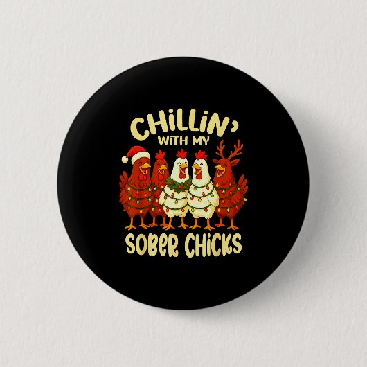 Sobriety Anniversary Recovery Funny Sober Chicks  Button (Vorderseite)