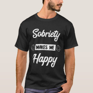 Sobriety macht mich glücklich, nüchtern Recover Al T-Shirt