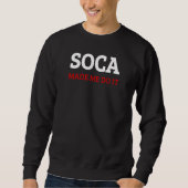 Soca Made Me do it Caribbean Sweatshirt (Vorderseite)