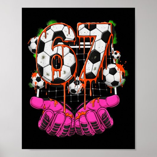 Soccer 67 Six Seven Funny Gen Alpha Meme Drip Boys Poster (Vorne)