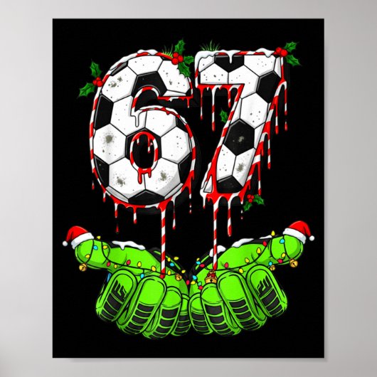 Soccer 67 Six Seven Funny Gen Alpha Meme Drip Chri Poster (Vorne)