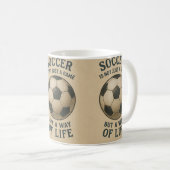 Soccer a way of life! kaffeetasse (VorderseiteRechts)