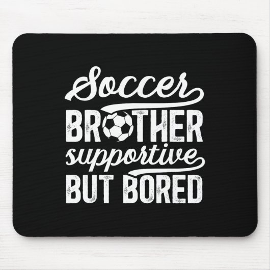 Soccer Brother Supportive Brother Of A Soccer Play Mousepad (Vorne)