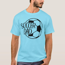 Soccer Dad  T-Shirt