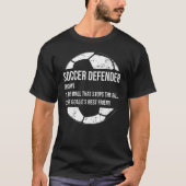 Soccer Defender Definition Goalie Football Player T-Shirt (Vorderseite)