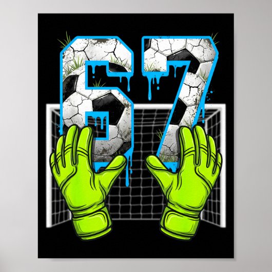 Soccer Drip 67 Six Seven Funny Gen Alpha Meme Desi Poster (Vorne)