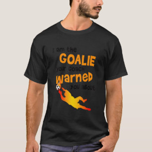 Soccer Goalie Goalie T-Shirt