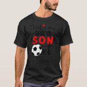 Soccer grandma  that's my grandson out there footb T-Shirt (Vorderseite)