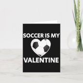 Soccer Is My Valentine Valentines Day Soccer Play  Karte (Vorderseite)