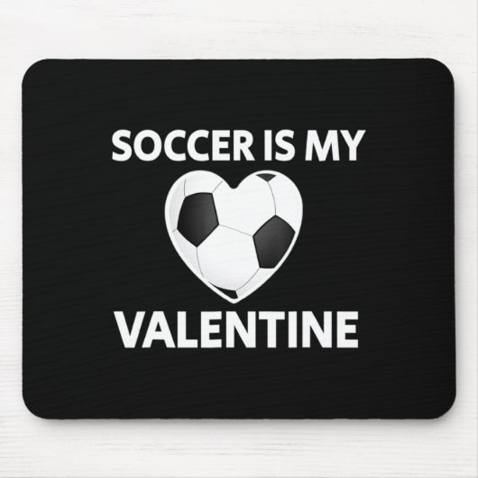 Soccer Is My Valentine Valentines Day Soccer Play Mousepad (Vorne)