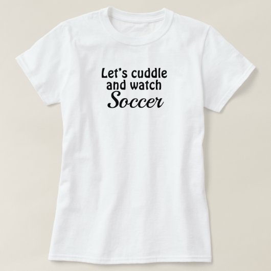 Soccer n’ Cuddle T - Shirt (Design vorne)