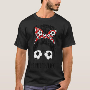 Soccer Nanny Life Messy Bun Frauen Fußball Mutter T-Shirt