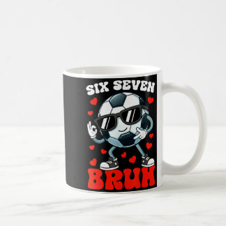 Soccer Valentine Six Seven 6 7 Bruh Funny Boys Kid Kaffeetasse