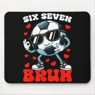 Soccer Valentine Six Seven 6 7 Bruh Funny Boys Kid Mousepad
