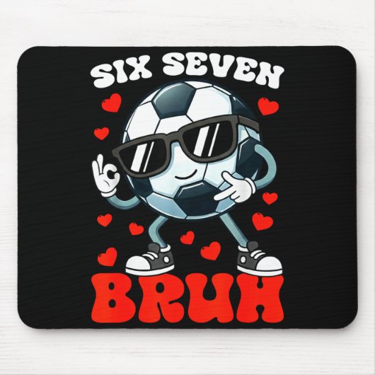 Soccer Valentine Six Seven 6 7 Bruh Funny Boys Kid Mousepad (Vorne)