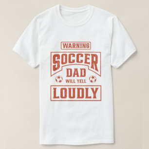 Soccer Vater Will Yell Louly T-Shirt
