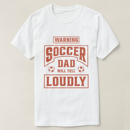 Soccer Vater Will Yell Louly T-Shirt (Design vorne)