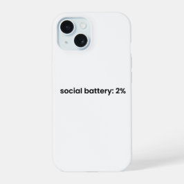 Social Battery 2% iPhone Case - Relatable Quote iPhone 15 Hülle