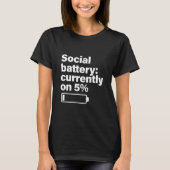 Social Battery Low Funny - Introvert Gift  T-Shirt (Vorderseite)