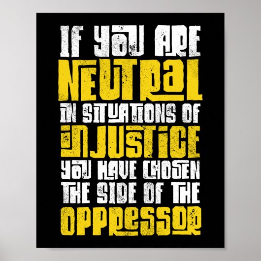 Social Justice If You Are Neutral In Situations Of Poster (Vorne)