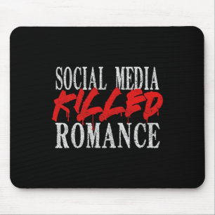Social Media hat die Romantik getötet Retro-Valent Mousepad
