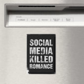 Social Media Killed Romance Magnet (In Situ (Geschirrspüler))