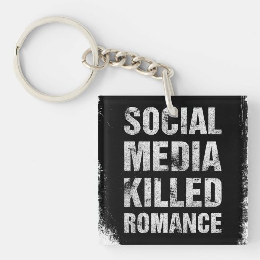 Social Media Killed Romance Schlüsselanhänger (Vorderseite)
