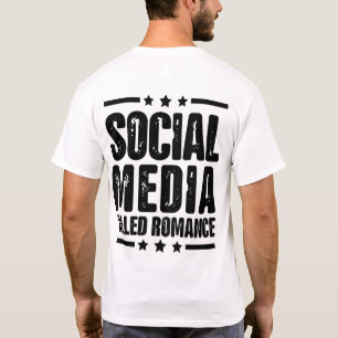 Social Media tötete Romanzangebot (auf der Rücksei T-Shirt