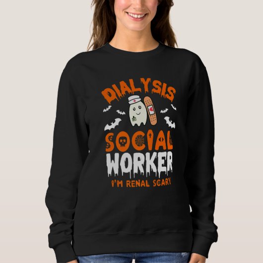 Social Work Dialysis Halloween Dialysis Social Wo Sweatshirt (Vorderseite)