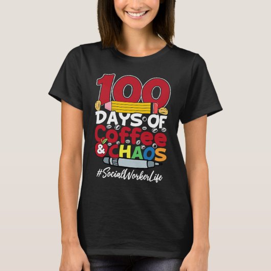 Social Worker 100 Days Of Coffee & Chaos 100th Day T-Shirt (Vorderseite)