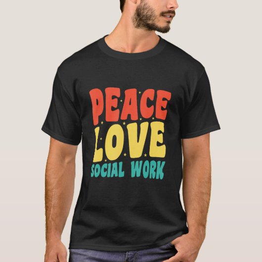 Social Worker Appreciation Peace Love Social Work T-Shirt (Vorderseite)