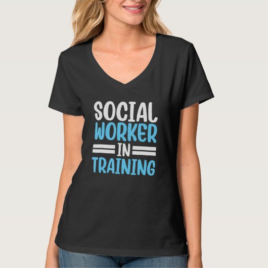 Social Worker In Training Work Job Graduation T-Shirt (Vorderseite)