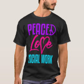 Social Worker Work Peace Love Masters MSW Graduati T-Shirt (Vorderseite)